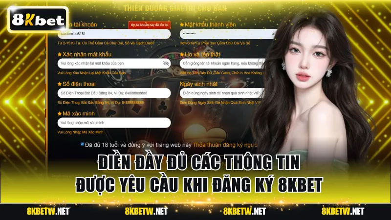 Điền đầy đủ các thông tin được yêu cầu khi đăng ký 8KBET