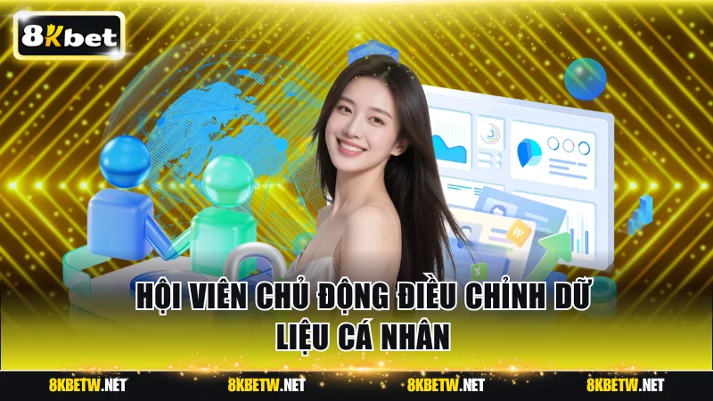 Hội viên chủ động điều chỉnh dữ liệu cá nhân