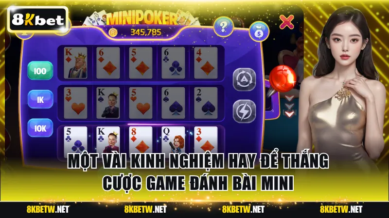 Một vài kinh nghiệm hay để thắng cược game đánh bài mini