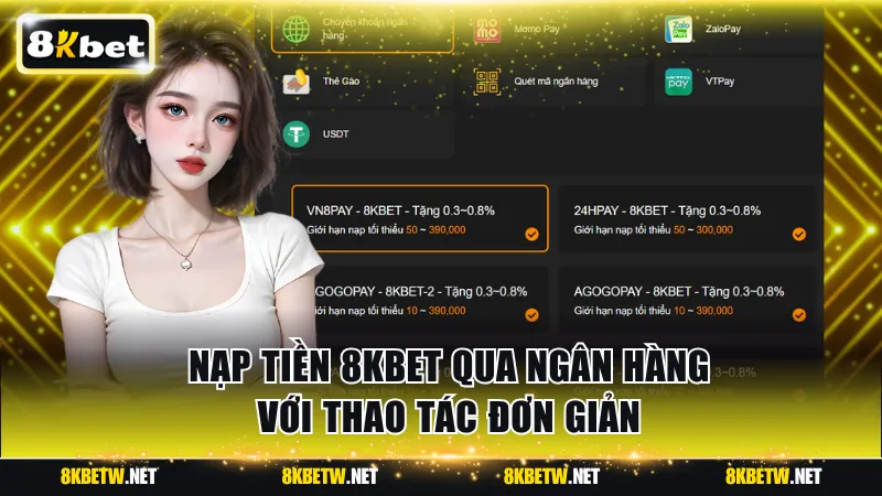 Nạp tiền 8KBET qua ngân hàng với thao tác đơn giản