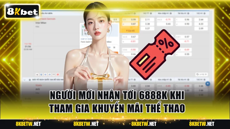 Người mới nhận tới 6888K khi tham gia khuyến mãi thể thao