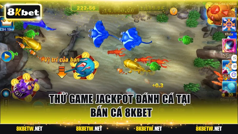 Thử game jackpot đánh cá tại bắn cá 8KBET