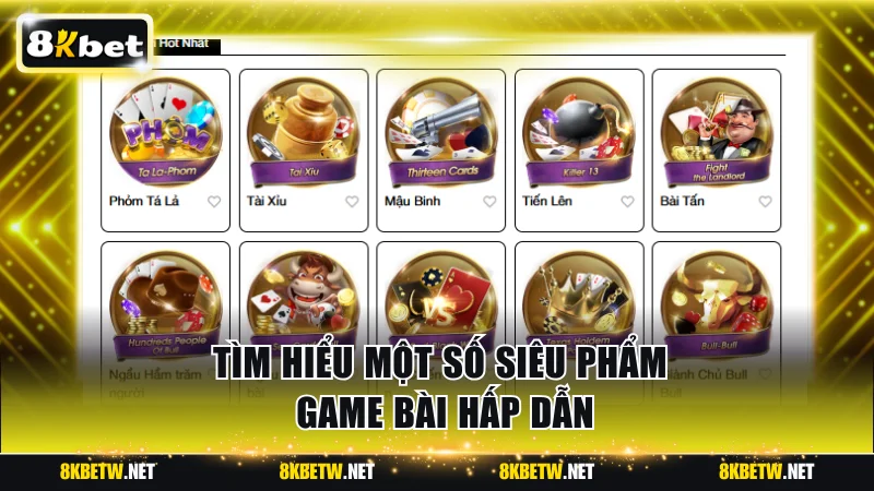 Tìm hiểu một số siêu phẩm trò chơi bài hấp dẫn